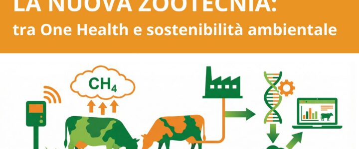 La nuova zootecnia: tra One Health e sostenibilità ambientale